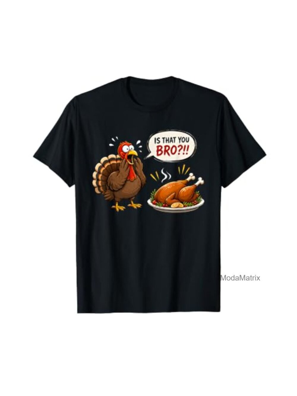 Thanksgiving Is That You Bro Funny Turkey Tee Short Sleeve